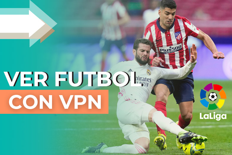 Ver fútbol con VPN