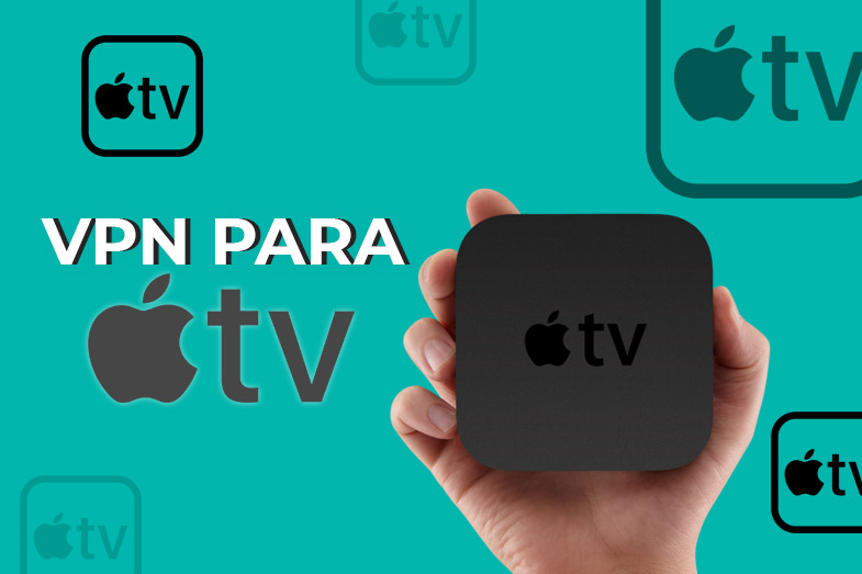 Las VPN para Apple TV en y