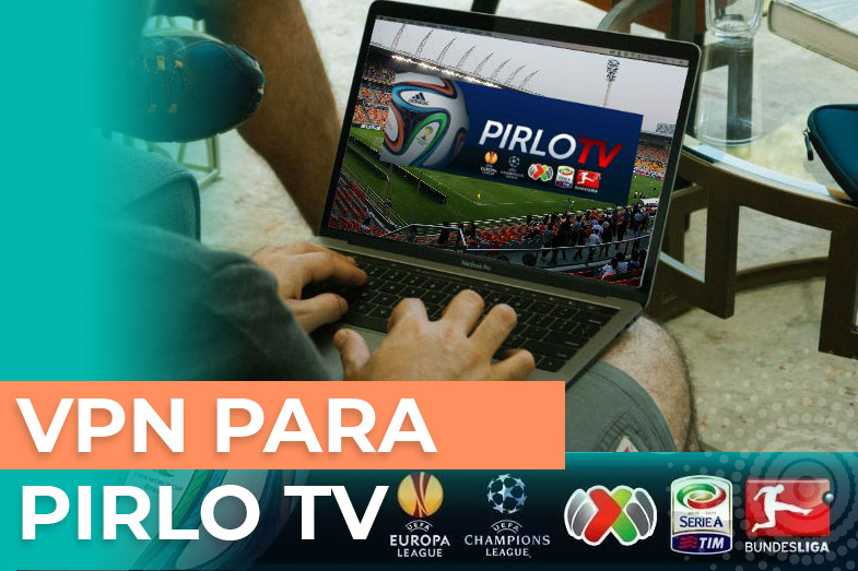 VPN para ver Pirlo TV